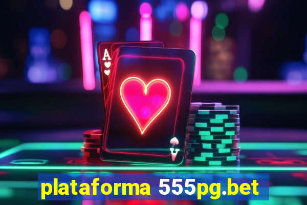 plataforma 555pg.bet